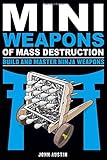 Mini Weapons of Mass Destruction: Build and Master Ninja Weapons by