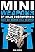 Mini Weapons of Mass Destruction: Build and Master Ninja Weapons by