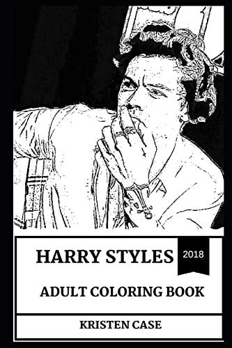 Harry Styles Adult Coloring Book: One Direction Singer and Teen Pop Idol, X Factor Star and Cultural Icon Inspired Adult Coloring Book (Harry Styles Books) Paperback – November 5, 2018