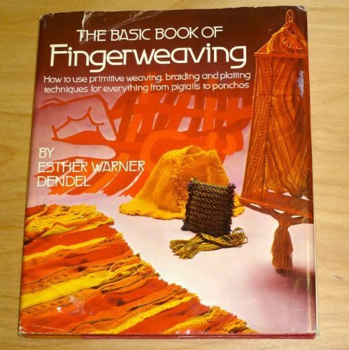 The Basic Book of Fingerweaving by Esther Warner Dendel (Hardcover)