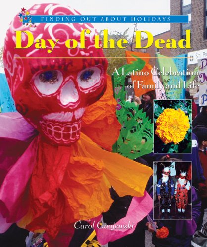 Day of the Dead: A Latino Celebration of Family and Life (Finding Out about Holidays)