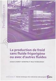 La  production de froid sans fluide frigorigène ou avec d'autres fluides
