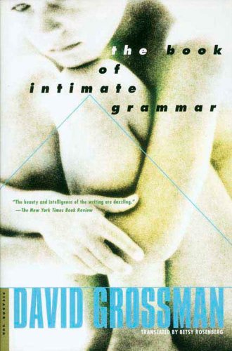 The Book of Intimate Grammar: A Novel by David Grossman