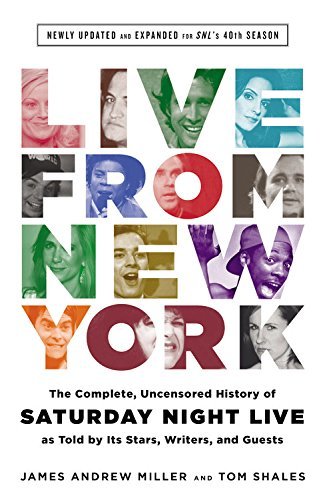 Live From New York: The Complete, Uncensored History of Saturday Night Live as Told by Its Stars, Writers, and Guests by James Andrew Miller (2014-09-09)