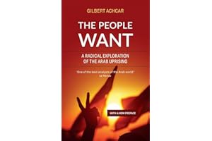 The People Want: A Radical Exploration of the Arab Uprising