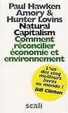 Natural Capitalism : Comment réconcilier économie et environnement by 