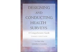 Designing and Conducting Health Surveys: A Comprehensive Guide
