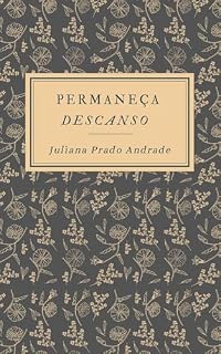 Livro PERMANEÇA - CICLO DO DESCANSO - 30 DIAS DEVOCIONAIS: NÃO DESISTA DE VOCÊ! (Permaneça - A cada dia, não desista de você!)