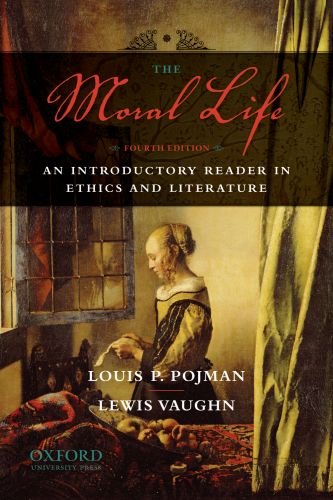 The Moral Life: An Introductory Reader in Ethics and...