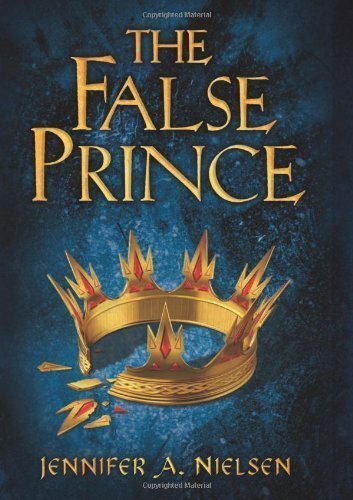 The False Prince: The Ascendance Trilogy, Book One by Jennifer A Nielsen (April 1 2012)