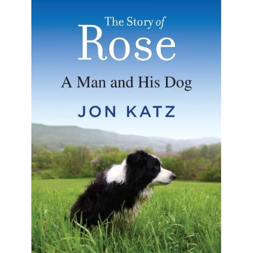 The Story of Rose: A Man and His Dog The Story of Rose: A Man and His Dog
