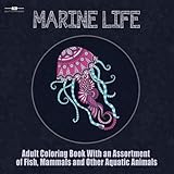 Marine Life Adult Coloring Book: Aquatic Animals Coloring Book for Adults With an Assortment of Fish, Mammals, Birds, Shellfish and More! (8.5 x 8.5 Inches - Blue) by ACB | Adult Coloring Books