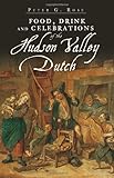 Amazon Com Dutch New York The Roots Of Hudson Valley