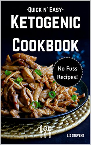 Book Quick N' Easy Ketogenic Cookbook : Simple | Delicious | Diet Friendly. Healthy and Practical 'No Fus<br />[E.P.U.B]