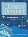 The Creative Dreamer: Using Your Dreams to Unlock Your Creativity by Veronica Tonay