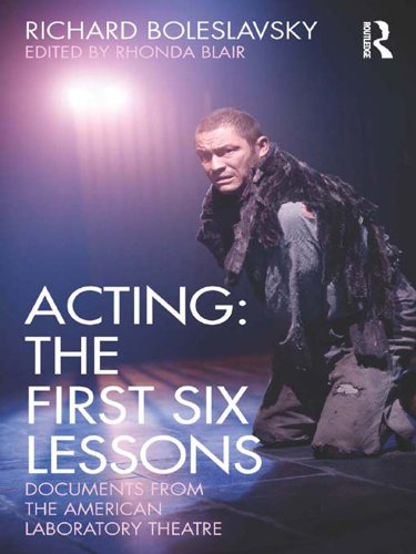 Acting: The First Six Lessons: Documents from the American Laboratory Theatre