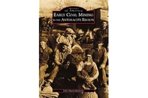 Early Coal Mining in the Anthracite Region (PA) (Images of America)