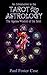 An Introduction to the Tarot and Astrology: Tarot Symbolism by Paul Foster Case, wade coleman