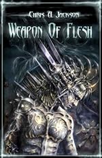 Weapon of Flesh (Weapon of Flesh Series Book 1)