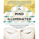 The Mind Illuminated: A Complete Meditation Guide Integrating Buddhist Wisdom and Brain Science for Greater Mindfulness