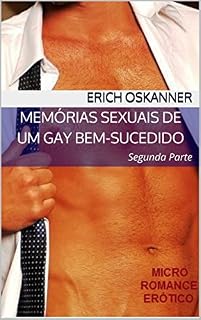 Livro Memórias Sexuais de um Gay Bem-Sucedido: Segunda Parte