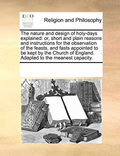 The Nature And Design Of Holy days Explained Or Short And Plain the-nature-and-design-of-holy-days-explained-or-short-and-plain
