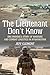 The Lieutenant Don't Know: One Marine's Story of Warfare and Combat Logistics in Afghanistan by Jeffrey Clement