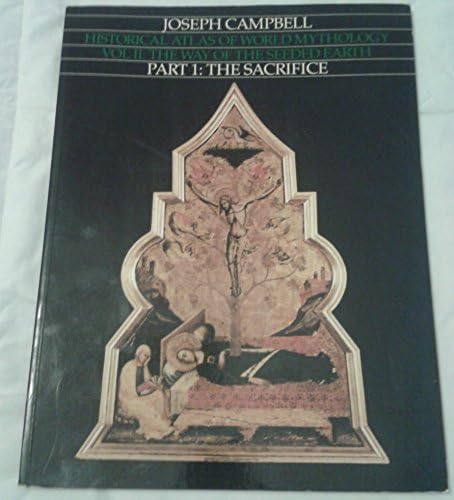 Historical Atlas of World Mythology, Vol. II: The Way of the