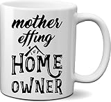Mother Effing Home Owner Mug- Unique House-warming Gift Idea for New Home Owner- New Home Owner Gift (11oz)