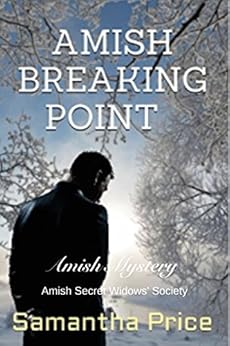Amish Breaking Point Amish Secret Widows Society Volume 7