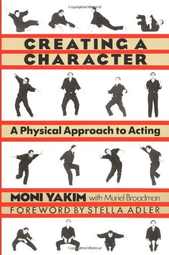 Creating a Character: A Physical Approach to Acting (Applause Books)