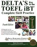 Delta's Key to the TOEFL iBT®: Complete Skill Practice Delta's Key to the TOEFL iBT®: Complete Skill Practice