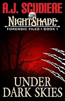 The NightShade Forensic Files: Under Dark Skies (Book 1) by [Scudiere, A.J.]
