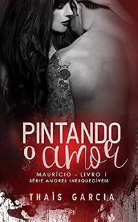 Livro Pintando o Amor - Livro 1: Maurício