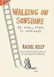 Hardcover Walking on Sunshine: 52 Small Steps to Happiness Book