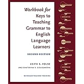 Workbook for Keys to Teaching Grammar to English Language Learners, Second Ed.