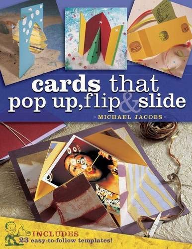 Cards that Pop Up, Flip & Slide: Includes 22 Easy to Follow Templates by Jacobs, Michael (2005) Paperback at Amazon