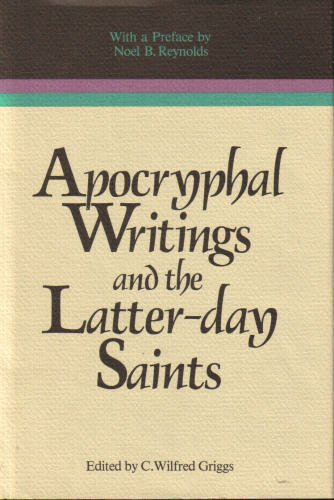 Apocryphal Writings and the Latter Day Saints (Volume thirteen in The religious studies monograph series)