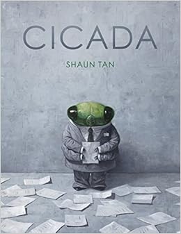 Cicada, by Shaun Tan Cicada, by Shaun Tan