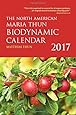 The North American Maria Thun Biodynamic Calendar: 2017