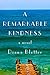 A Remarkable Kindness: A Novel by Diana Bletter