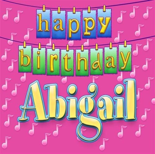 Happy Birthday Abigail: Happy Birthday Abigail: Amazon.ca: Music