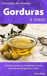 Livro Tabela de composição dos alimentos das Gorduras e Óleos: Tabela nutricional e outras informações (Tabela Nutricional (TACO))