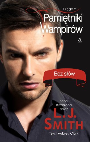 Pamietniki Wampirów Ksiega 9 Bez slów