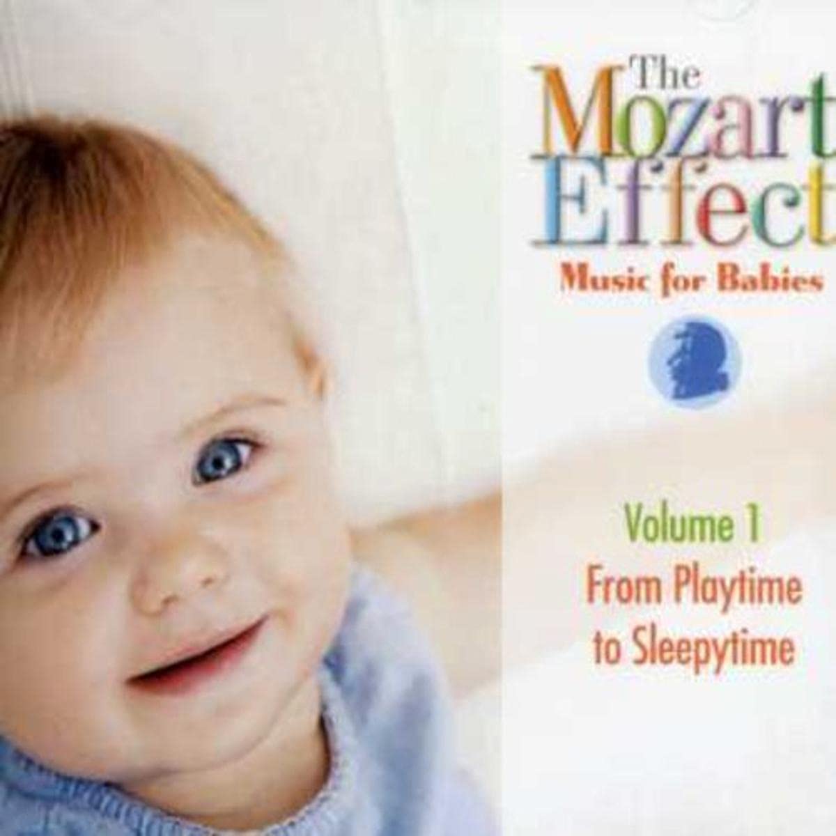 The Mozart Effect: Music for Babies - Volume 1 From Playtime to Sleepytime