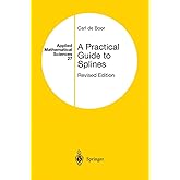 A Practical Guide to Splines (Applied Mathematical Sciences, 27)