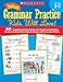 Instant Grammar Practice Kids Will Love! Grades 2-3: 40+ Engaging Activity Sheets That Target and Reinforce the Key Grammar Skills Students Need to Be Successful Writers