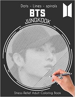 Bts Jungkook Dots Lines Spirals Stress Relief Coloring Book For Adults Drawing Robert Art 9798646007040 Amazon Com Books