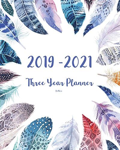 2019-2021 Three Year Planner-Feathers: 36 Months Planner and Calendar,Monthly Calendar Planner, Agenda Planner and Schedule Organizer, Journal Planner ... years (3 year calendar/3 year diary/8 x 10) Paperback – May 27, 2018