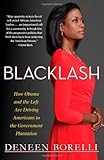 Blacklash: How Obama and the Left Are Driving Americans to the Government Plantation